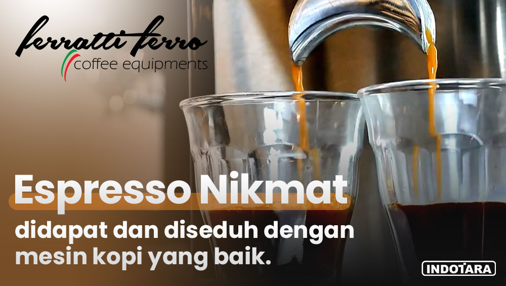 Espresso nikmat didapat dan diseduh dengan mesin kopi yang baik